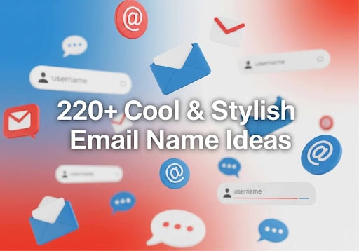 220+ Cool & Stylish Email Name Ideas: Gmail Username Examples That Work (2025) Gmail Username